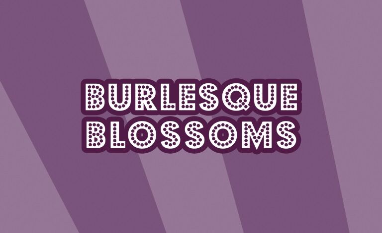 Burlesque Blossoms Liput